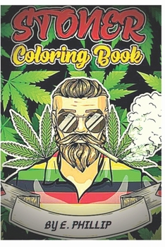 Paperback Stoner Coloring Book: FOR ADULTS, The Stoner's Psychedelic Coloring Book