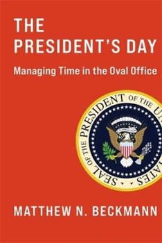 Hardcover The President's Day: Managing Time in the Oval Office Book