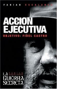 Paperback Accion Ejecutiva: Objetivo: Fidel Castro [Spanish] Book