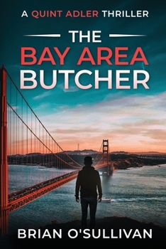 Paperback The Bay Area Butcher: (Quint Adler Book 2) Book