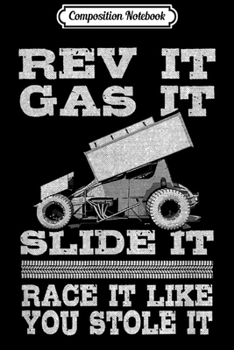 Paperback Composition Notebook: Rev Gas Race it Like you stole It Sprint Car Racing Journal/Notebook Blank Lined Ruled 6x9 100 Pages Book