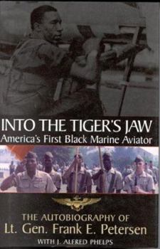 Hardcover Into the Tiger's Jaw : America's First Black Marine Aviator - The Autobiography of Lt. Gen. Frank E. Petersen Book