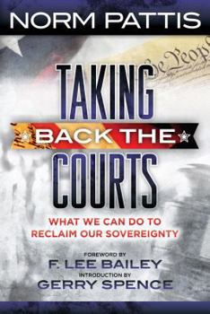 Paperback Taking Back the Courts: What We Can Do to Reclaim Our Sovereignty Book