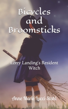 Paperback Bicycles and Broomsticks: Lorry Landing's Resident Witch Book