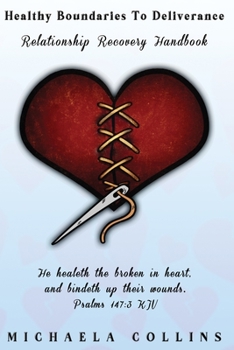 Paperback Healthy Boundaries To Deliverance: Relationship Recovery Handbook Book
