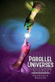 Paperback Parallel Universes: A Journey through Finding Your Own Destiny! Book