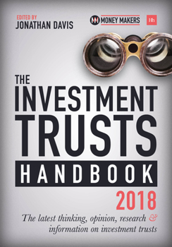 Hardcover The Investment Trusts Handbook 2018: The Latest Thinking, Opinion, Research and Information on Investment Trusts Book