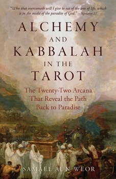 Paperback Alchemy and Kabbalah in the Tarot: The Twenty-Two Arcana That Reveal the Path to Paradise Book