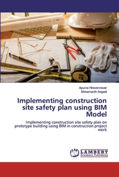 Paperback Implementing construction site safety plan using BIM Model Book