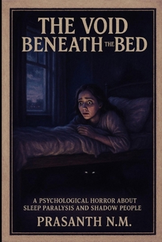 Paperback The Void Beneath the Bed: A Psychological Horror About Sleep Paralysis and Shadow People Book
