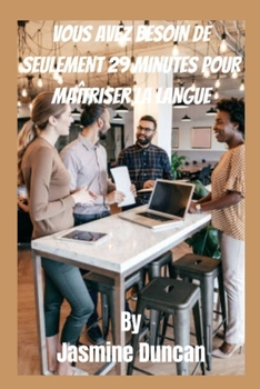 Paperback Vous Avez Besoin de Seulement 29 Minutes Pour Maîtriser La Langue [French] Book