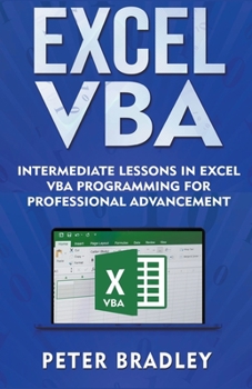 Paperback Excel VBA - Intermediate Lessons in Excel VBA Programming for Professional Advancement Book