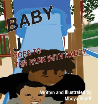 Hardcover Baby J Goes to the Park with Daddy Book