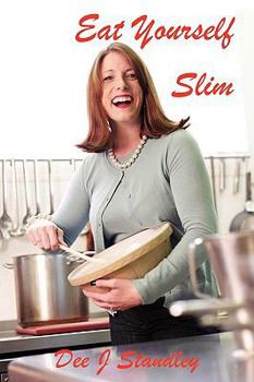 Paperback Eat Yourself Slim: Banish Dieting Forever Book