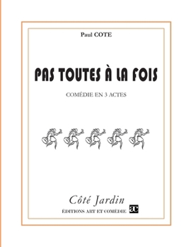 Paperback Pas toutes à la fois: Comédie en trois actes [French] Book