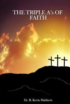 Paperback The Triple A's of Faith Book