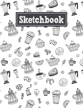 Paperback Sketchbook: 8.5 x 11 Notebook for Creative Drawing and Sketching Activities with Tea Themed Cover Design Book