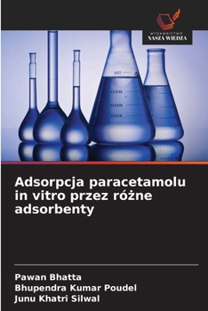Paperback Adsorpcja paracetamolu in vitro przez różne adsorbenty [Polish] Book