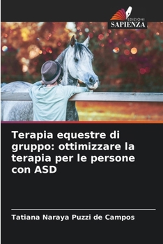 Paperback Terapia equestre di gruppo: ottimizzare la terapia per le persone con ASD [Italian] Book