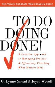 Paperback To Do Doing Done: A Creative Approach to Managing Projects and Effectively Finishing What Matters Most Book