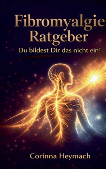 Paperback Fibromyalgie: Du bildest dir das nicht ein [German] Book
