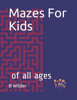 Paperback Mazes For Kids: of all ages Book