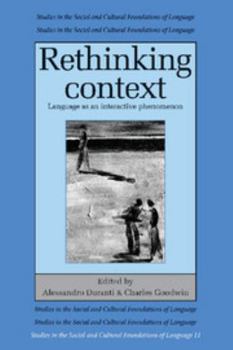 Rethinking Context: Language as an Interactive Phenomenon (Studies in the Social and Cultural Foundations of Language) - Book  of the Studies in the Social and Cultural Foundations of Language