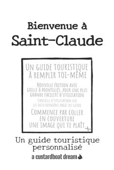 Paperback Bienvenue à Saint-Claude: Un guide touristique personnalisé [French] Book