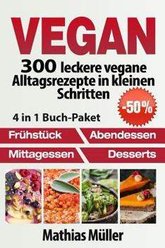 Paperback Vegan: 300 leckere vegane Alltagsrezepte in kleinen Schritten [German] Book