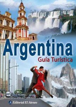 Paperback Argentina Guia Turistica/ Argentina Tourist Guide (Spanish Edition) [Spanish] Book