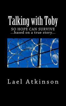Paperback Talking with Toby: so hope can survive - based on a true story Book