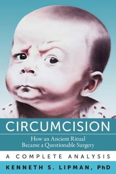 Paperback Circumcision: How an Ancient Ritual Became a Questionable Surgery-A Complete Analysis Book