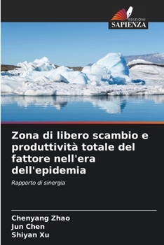 Paperback Zona di libero scambio e produttività totale del fattore nell'era dell'epidemia [Italian] Book