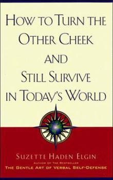 Paperback How to Turn the Other Cheek and Still Survive in Today's World Book