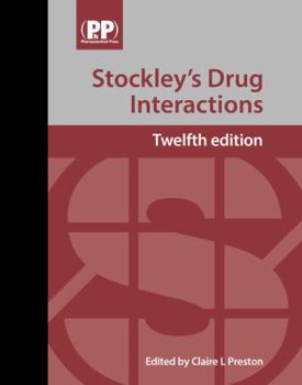Hardcover Stockley's Drug Interactions: A Source Book of Interactions, Their Mechanisms, Clinical Importance and Management Book
