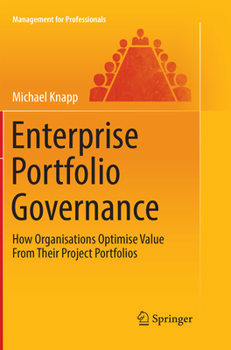 Paperback Enterprise Portfolio Governance: How Organisations Optimise Value from Their Project Portfolios Book