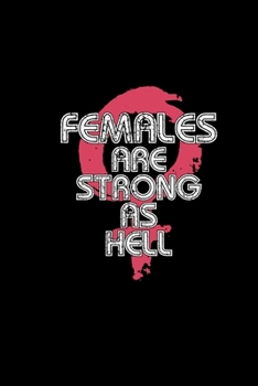 Females are strong as hell: 6x9 Feminism | lined | ruled paper | notebook | notes
