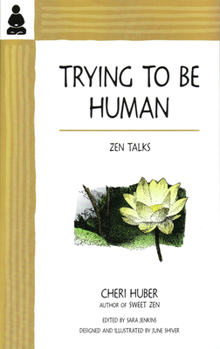Paperback Trying to Be Human: Zen Talks Book