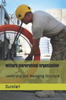 Paperback Military Hierarchical Organization: Leadership and Managing Structure Book