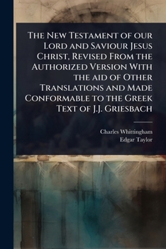 Paperback The New Testament of our Lord and Saviour Jesus Christ, Revised From the Authorized Version With the aid of Other Translations and Made Conformable to Book