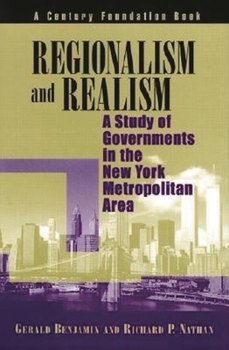 Regionalism and Realism: A Study of Government in the New York Metropolitan Area