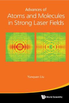 Hardcover Advances of Atoms and Molecules in Strong Laser Fields Book