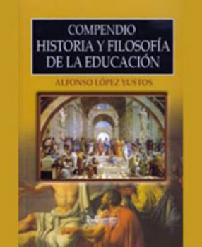 Paperback Compedio Historia y filosofía de la educación [Spanish] Book