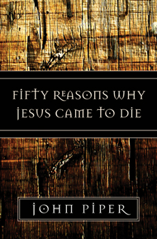 Paperback Fifty Reasons Why Jesus Came to Die Book