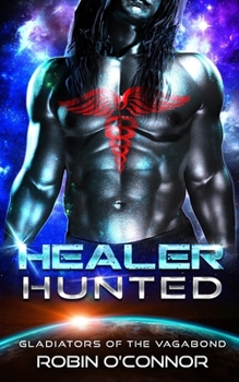Healer Hunted: An Alien Gladiator Romance