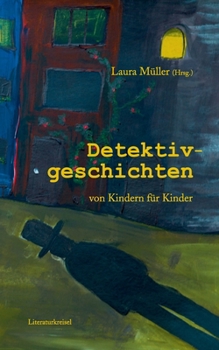 Paperback Detektivgeschichten: von Kindern für Kinder [German] Book