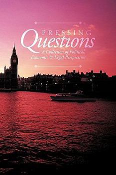 Paperback Pressing Questions: A Collection of Political, Economic & Legal Perspectives Book