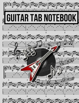 Paperback Guitar Tab Notebook: Tablature Journal For Guitarists, Musicians and Music Lovers, Gifts For Guitar Players, Enthusiasts, Teachers, Women a Book