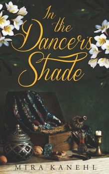 In The Dancer's Shade: A Novella - Book #3 of the Naupaka