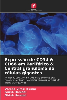 Paperback Expressão de CD34 & CD68 em Periférico & Central granuloma de células gigantes [Portuguese] Book